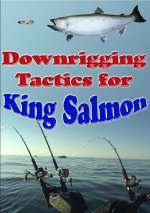 Downrigging Tactics for King Salmon DVD